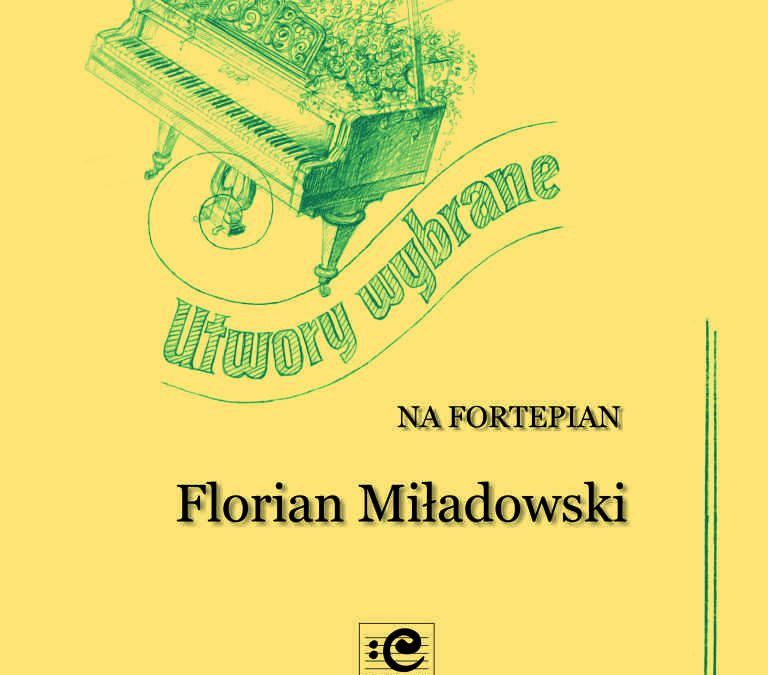 Miładowski – Selected Piano Works