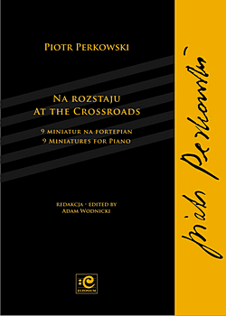 Perkowski – At the Crossroads, 9 miniatures for Piano
