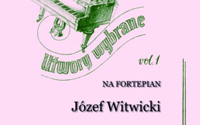Witwicki Józef – Selected Works for Piano Vol. 1