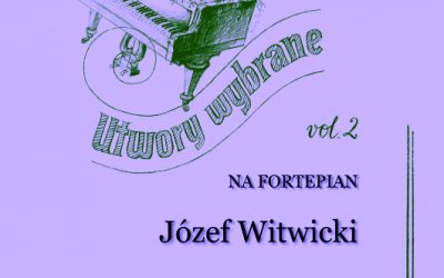 Witwicki Józef – Selected Works for Piano Vol. 2